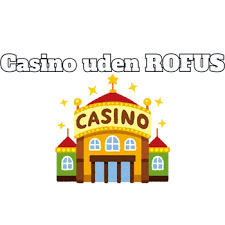 Casino Uden ROFUS med MGA Din Ultimative Guide til Online Spil